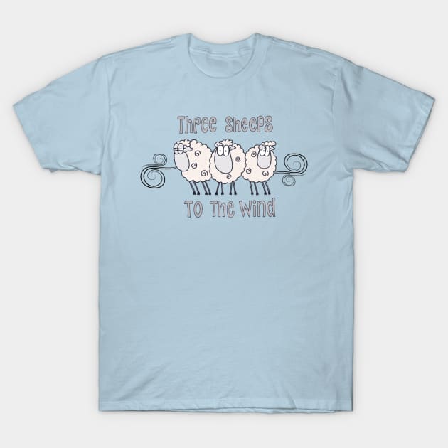 Three sheeps to the wind T-Shirt by ARTHE